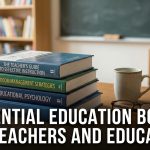 Essential-Education-Books-for-Teachers-and-Educators
